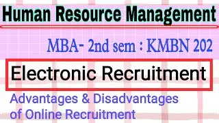 E-Recruitment || Methods of Electric Recruitment || Advantages & Disadvantages of Online Recruitment