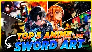 Top 5 Anime Like Sword Art Online You NEED To Watch!