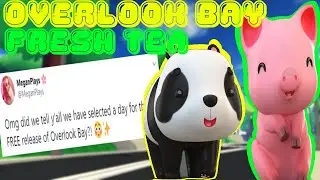 Overlook Bay Will Be FREE SOON! Trading is ALMOST OUT! (This Week's Tea)