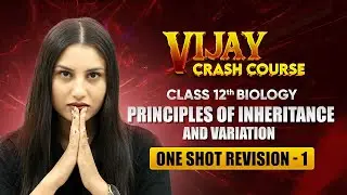 Principles of Inheritance and Variation - One Shot Revision (Part 1) | Class 12 Biology Chapter 4