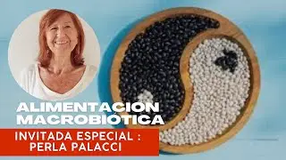 Alimentación macrobiótica : Charla con Perla Palacci