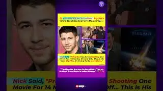 🔥 Nick Jonas Calls Priyanka&rsquo;s &lsquo;Varanasi&rsquo; Film INCREDIBLE 😍 14 Months Shoot Reveal! | Big Update 🎬✨