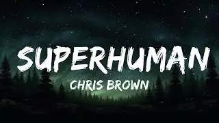 1 Hour |  Chris Brown - Superhuman (Lyrics) ft. Keri Hilson  - TuneTalk Lyrics
