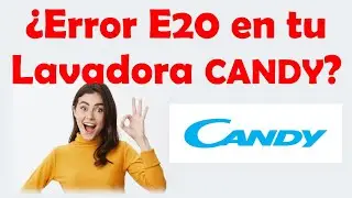 COMO SOLUCIONAR EL ERROR E20 EN LAVADORAS CANDY