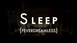 Sleep (FeverDreamless)