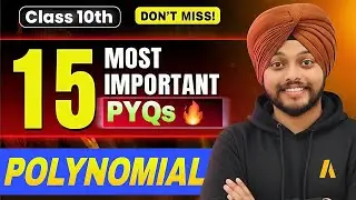 ⚠️ Don’t Miss These 15 PYQs! Polynomials Class 10 | Guaranteed Questions | Adhyanics