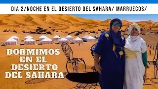 ACAMPAMOS en el DESIERTO del SAHARA