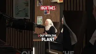 You&rsquo;ve never heard nuns talk like this. | Sisters of the Valley | High Times #shorts #podcast
