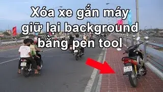 Photoshop CS6: Xóa đối tượng tạo background dùng pen tool.