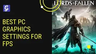 Lords of the Fallen Best PC Graphics Settings to Increase FPS