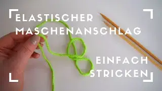 ELASTISCHER MASCHENANSCHLAG | STRICKEN | sehr dehnbar f&uuml;r Socken ect