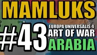 Europa Universalis 4 [Art of War] Gameplay - Mamluks Pt 43: Peace Negotiations!