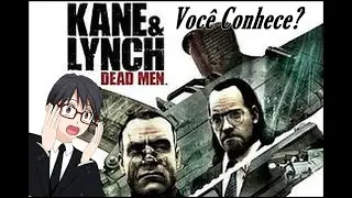 VOCÊ CONHECE? - Kane and Lynch - Dead Men