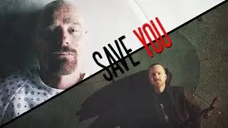 Breaking Bad || SAVE YOU