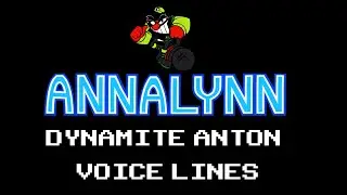 Annalynn: Dynamite Anton Voice Lines