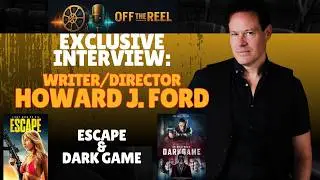 Exclusive Interview: Director Howard J Ford - ESCAPE & DARK GAME