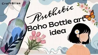 Asethetic boho theme bottle art idea 🤌💎|Craft Bliss|#longvideo #asethetic #boho #bottleart 