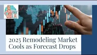 2025 Remodeling Market Cools as Forecast Drops