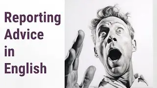 Reporting Advice in English - Learn Intermediate Grammar