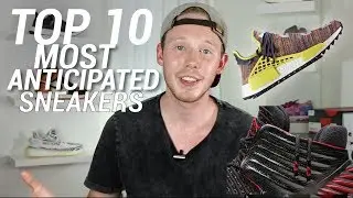 TOP 10 MOST ANTICIPATED SNEAKERS OF 2017