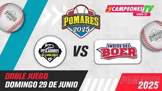 Indios del Bóer vs. Pescadores del Caribe Norte - [Pomares 2025 | Doble Juego] - [29/06/2025]