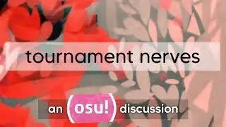 tournament nerves ㅡ an osu! discussion