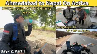 Activa Par 6 Hours Mein 322 KM Ride 😱 | 2 States Cross Kar Diye | UP Se MP Tak | PART 1