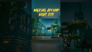 Walking Around Night City #cyberpunk2077 #cyberpunk #gamingshorts #gaming #shorts
