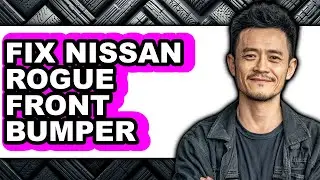 How To Fix Nissan Rogue Front Bumper - Easy Guide