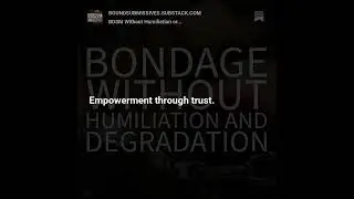Submission Without Humiliation or Degradation: Exploring Fulfilling Dynamics #domsubrelationship