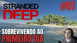 Stranded Deep #01 - Sobrevivendo o primeiro dia | Gameplay PT BR