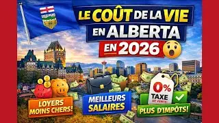 💸 Co&ucirc;t de la vie en Alberta en 2026 : la province la plus rentable du Canada ?
