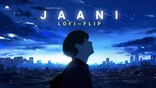 Tanveer Evan : Jaani (Lofi~Flip) | MEMORIES ARE FOREVER | Imtiaz Mahbub | New Song 2025