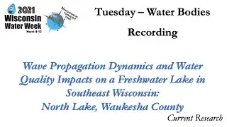 Wave Propagation Dynamics and Water Quality Impacts on a Freshwater Lake in SE Wisconsin: North Lake