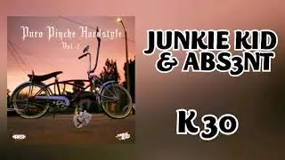JUNKIE KID & ABS3NT - K 30