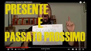 PRESENTE E PASSATO PROSSIMO