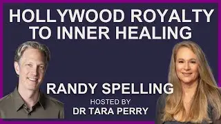 Hollywood Royalty to Inner Healing with Randy Spelling