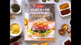 The Seeds To A Better Life - Vegan For Everybody Cookbook by ATK