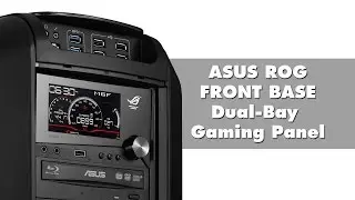 ASUS ROG Front Base  Dual-Bay Gaming Panel Key Features