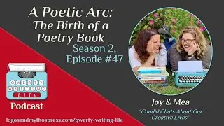 S. 2, Ep. 47: A Poetic Arc: The Birth of a Poetry Book
