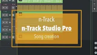 n-Track Studio 9 Pro (DAW для аудио/MIDI) &mdash; Учебное пособие: знакомство с приложением, часть 4, создание песен и мастер
