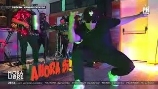Ahora Si! Cumbia en Vivo - HORA LIBRE 🥳