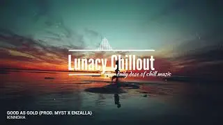 Kinnoha - Good As Gold ساعة من الموسيقى الهادئة تاخدك الى الجنة .mp4