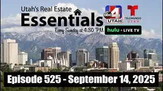 Utah&rsquo;s Real Estate Essentials | Full Episode 2025-09-07 | Homes in Utah Real Estate for Sale