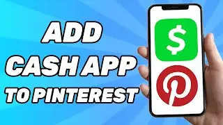How to Add Cash App to Pinterest