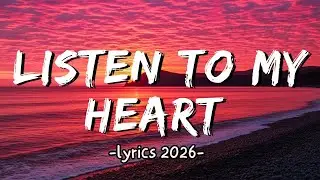Listen To My Heart (Lyrics 2026) - Pop Tunes