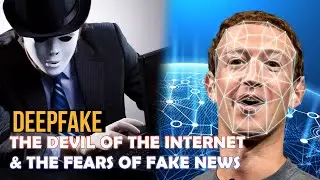 Deepfake -  The Devil Of The Internet And The Fears Of Fake News