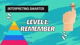 Interpreting Smarter: Level 1 Remembering | Bloom&rsquo;s Taxonomy for ASL Practice