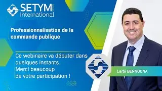 Professionnalisation de la commande publique par Larbi Bennouna - Webinaire 2022