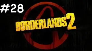 Игровой процесс Borderlands 2 / Прохождение: Война кланов &mdash; Начало войны (часть 28)